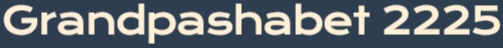 grandpashabet2225